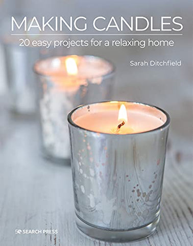 Making Candles: 20 easy projects for a relaxing home