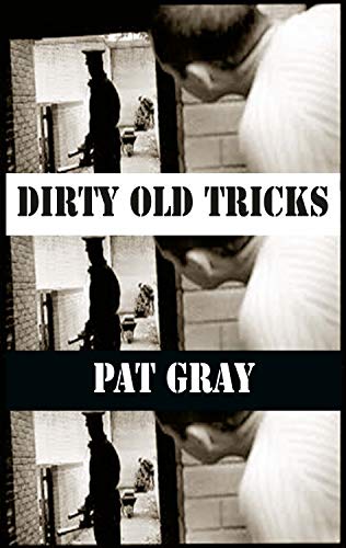 Dirty Old Tricks (Dedalus Original Fiction in Paperback)