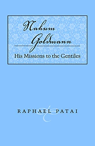 Nahum Goldmann : His Missions to the Gentiles