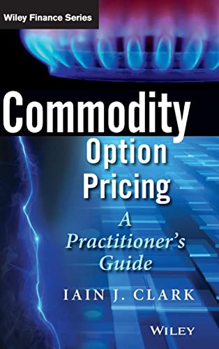 Commodity Option Pricing: A Practitioners Guide