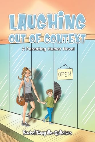 Laughing Out of Context : A Parenting Humor Novel