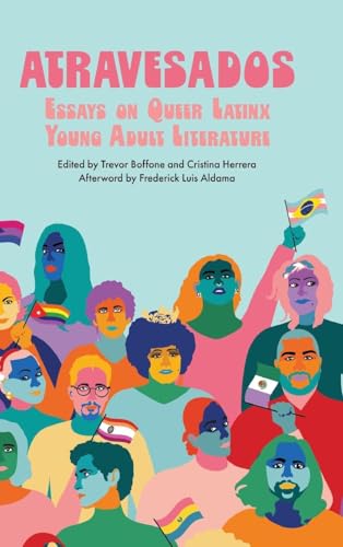 Atravesados : Essays on Queer Latinx Young Adult Literature