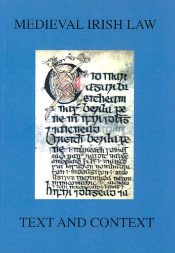 Medieval Irish Law : Text and Context