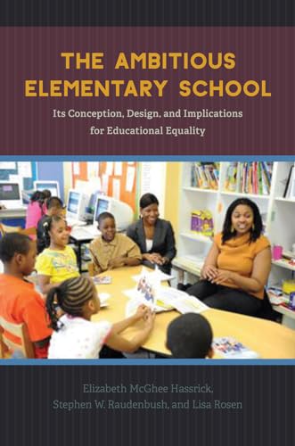 The Ambitious Elementary School: Its Conception
