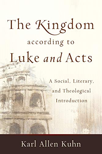 The Kingdom According to Luke and Acts: A Social