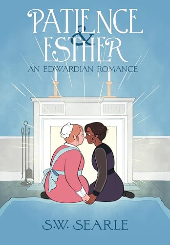 Patience &amp; Esther: An Edwardian Romance