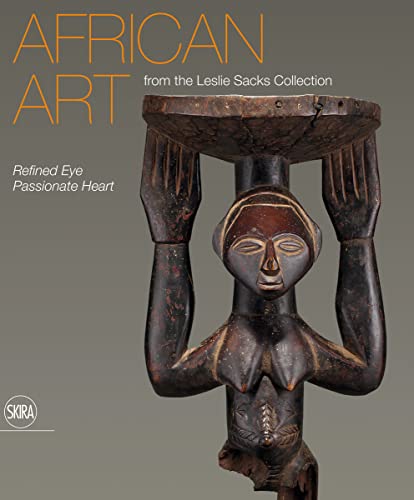 African Art from the Leslie Sacks Collection: Refined Eye