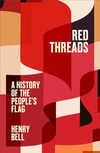 Red Threads : A History of the People's Flag