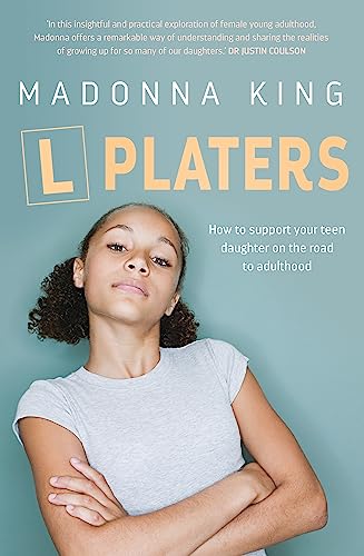 L Platers : How to support your teen daughter on the road to adulthood