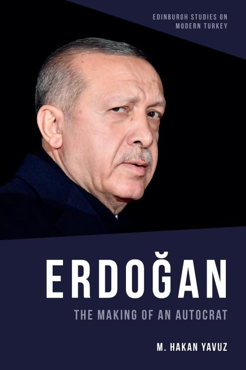 Erdogan : The Making of an Autocrat