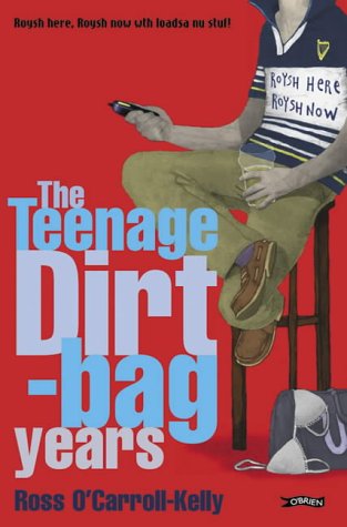 Ross O'Carroll-Kelly: The Teenage Dirtbag Years: 1