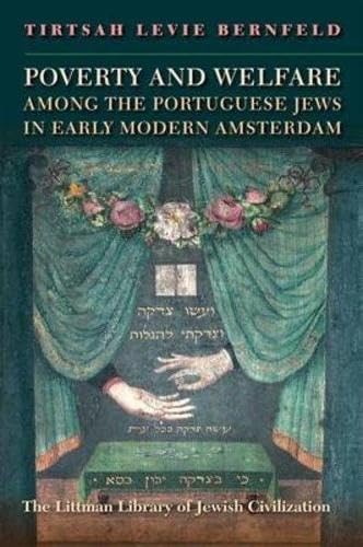 Poverty and Welfare Among the Portuguese Jews in Early Modern Amsterdam