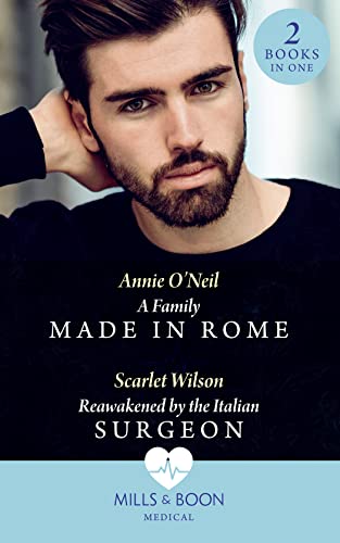 A Family Made In Rome / Reawakened By The Italian Surgeon: A Family Made in Rome (Double Miracle at St Nicolino's Hospital) / Reawakened by the ... (Double Miracle at St Nicolino's Hospital)