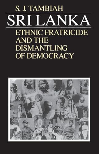 Sri Lanka: Ethnic Fratricide and the Dismantling of Democracy