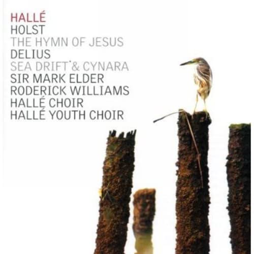 Halle/elder - Gustav Holst, Frederick Delius: The Hymn of Jesus, Sea Drift, Cynara [CD]