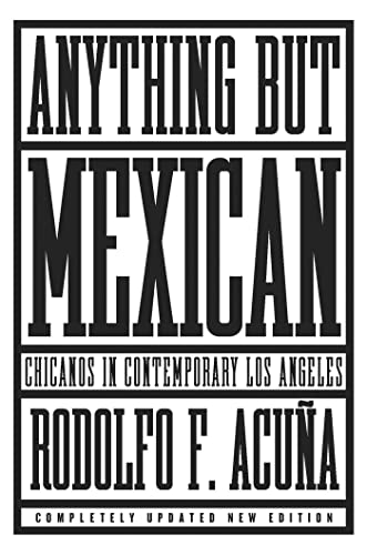 Anything But Mexican: Chicanos in Contemporary Los Angeles