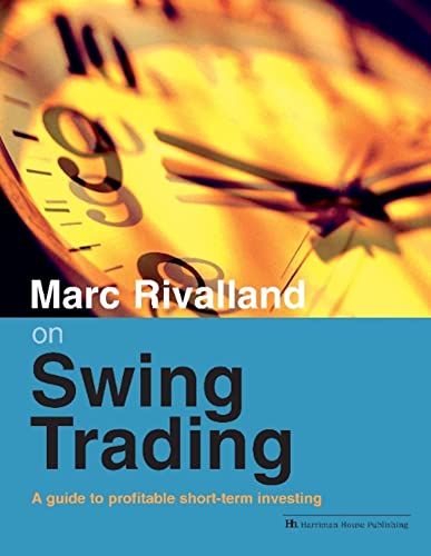 Marc Rivalland on Swing Trading : A guide to profitable short-term investing