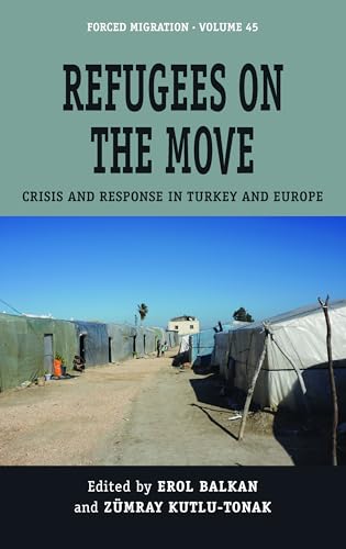 Refugees on the Move : Crisis and Response in Turkey and Europe