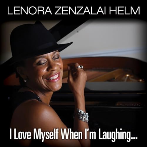 Lenora Zenzalai Helm - I Love Myself When Im Laughing. And Then Again When Im Looking Mean And Impressive [CD]