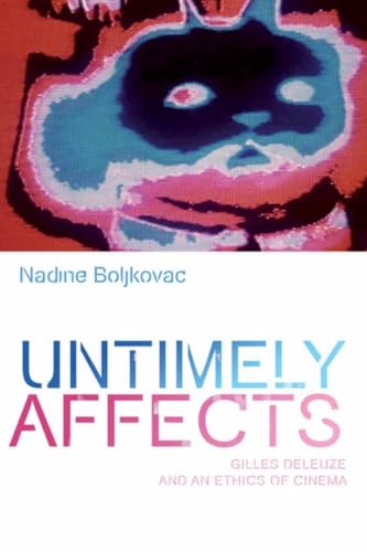 Untimely Affects : Gilles Deleuze and an Ethics of Cinema