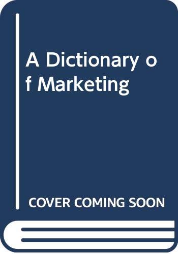 A Dictionary of Marketing