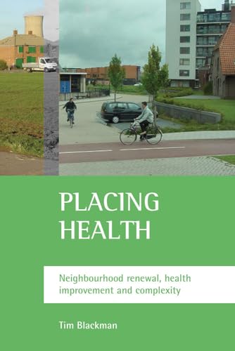 Placing health : Neighbourhood renewal, health improvement and complexity