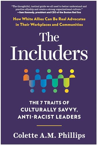 The Includers: The 7 Traits of Culturally Savvy, Anti-Racist Leaders