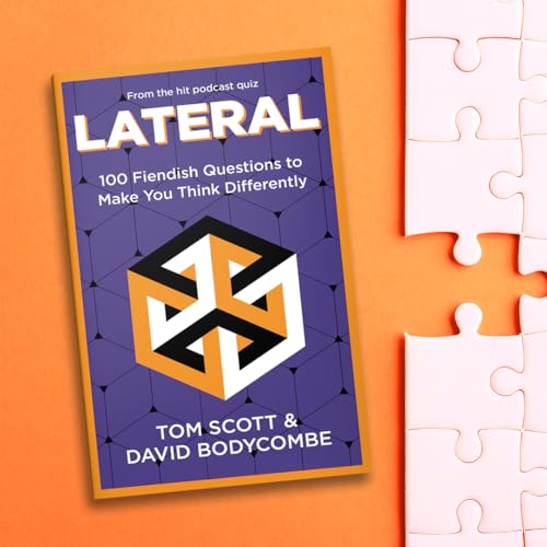 Lateral : 100 Fiendish Questions to Make You Think Differently