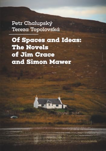 Of Spaces and Ideas : The Novels of Jim Crace and Simon Mawer