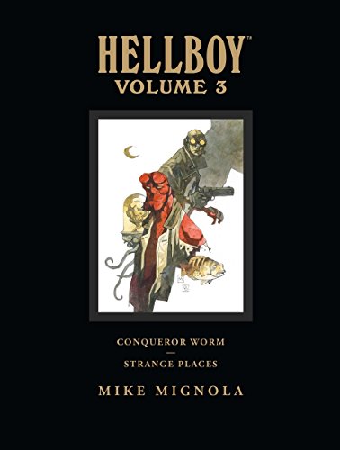 Hellboy Library Edition Volume 3: Conqueror Worm and Strange Places: 03 (Hellboy (Dark Horse Library))