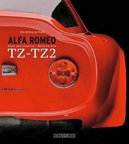 Alfa Romeo Tz-Tz2: Nate Per Vincere/Born to Win
