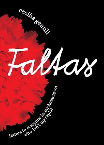 Faltas : Letters to Everyone in My Hometown Who Isn't My Rapist