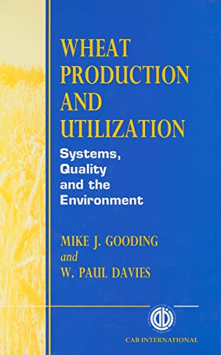 Wheat Production and Utilization : Systems, Quality and Environment