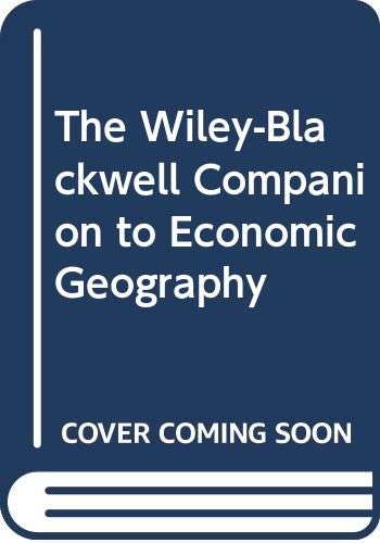 The Wiley-Blackwell Companion to Economic Geography