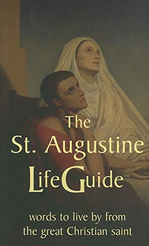 St Augustine LifeGuide : Words to Live By from the Great Christian Saint
