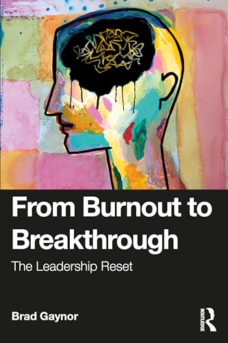 From Burnout to Breakthrough : The Leadership Reset