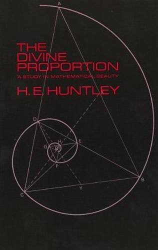The Divine Proportion: A Study in Mathematical Beauty (Dover Books on Mathematics)