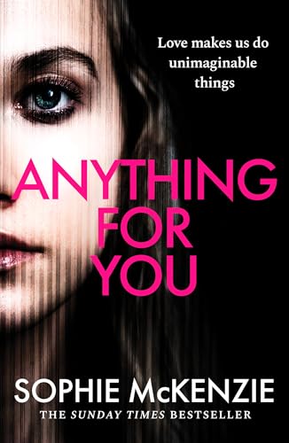 Anything For You : A tense and unputdownable psychological thriller from the SUNDAY TIMES bestselling author