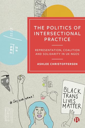 The Politics of Intersectional Practice : Representation, Coalition and Solidarity in UK NGOs