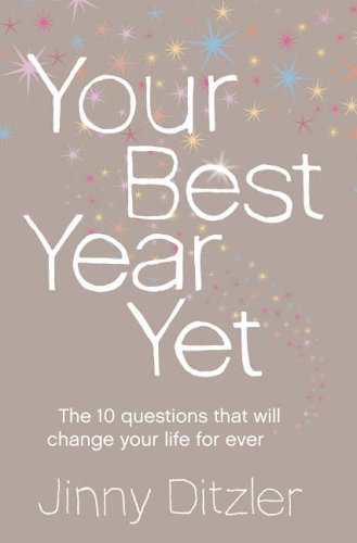 Your Best Year Yet!: A Proven Method for Making the Next 12 Months Your Most Successful Ever: Make the Next 12 Months Your Best Ever!