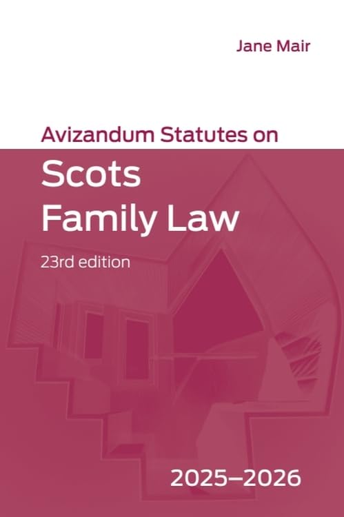 Avizandum Statutes on Scots Family Law : 2025-2026, 23rd edition