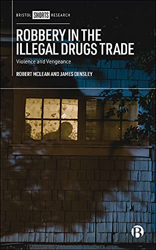 Robbery in the Illegal Drugs Trade : Violence and Vengeance
