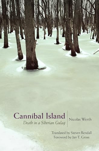 Cannibal Island : Death in a Siberian Gulag