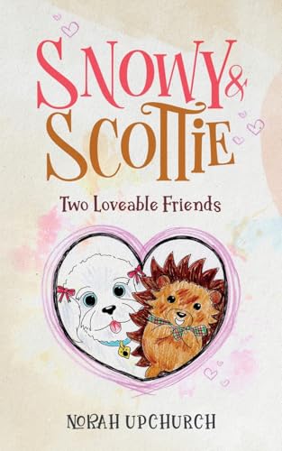 Snowy and Scottie : Two Loveable Friends