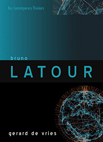 Bruno Latour (Key Contemporary Thinkers)