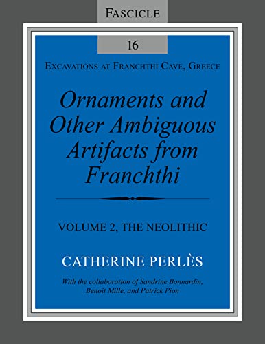 Ornaments and Other Ambiguous Artifacts from Franchthi : Volume 2, the Neolithic