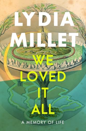 We Loved It All : A Memory of Life