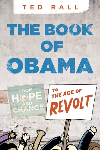 The Book Of O(bama): From Hope and Change to the Age of Revolt