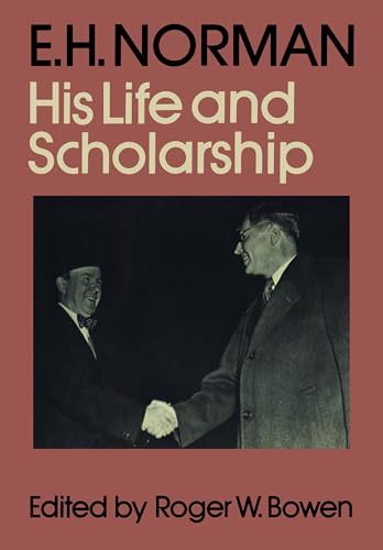 E.H. Norman : His Life and Scholarship