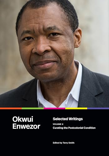 Selected Writings, Volume 2 : Curating the Postcolonial Condition